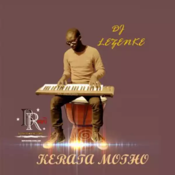 DJ Lezenke - Kerata Motho